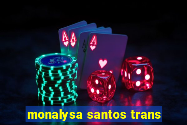 monalysa santos trans